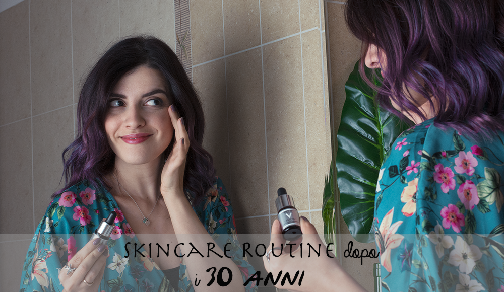 Skincare routine dopo i 30 anni